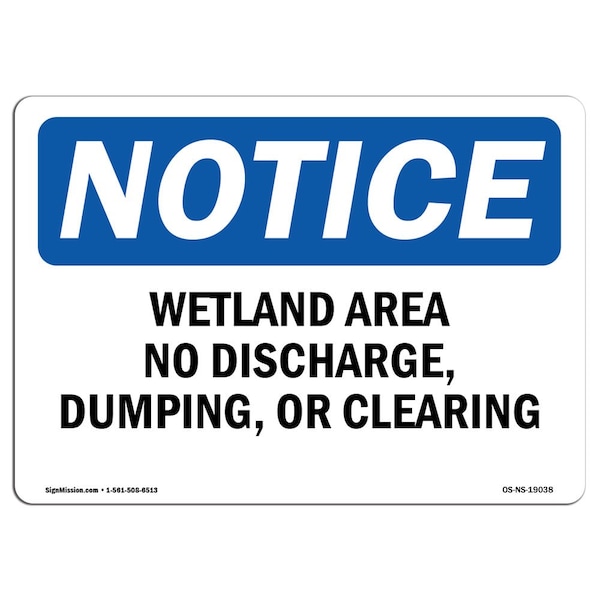 Signmission Safety Sign, OSHA Notice, 10" Height, Wetland Area No Discharge Dumping Or Clearing Sign, Landscape - OS-NS-D-1014-L-19038