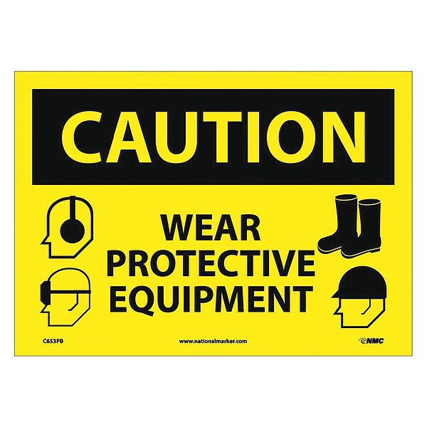 Nmc Caution Wear Protective Equipment Sign, 10 in Height, 14 in Width, Pressure Sensitive Vinyl - C653PB