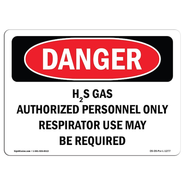 Signmission Safety Sign, OSHA Danger, 10" Height, 14" Width, H2S Gas Authorized Personnel Only, Landscape - OS-DS-D-1014-L-1277