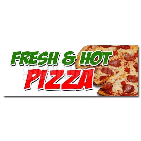 Signmission FRESH & HOT PIZZA DECAL sticker by the slice whole pie pepperoni sausage, D-24 Fresh & Hot Pizza - D-24 FRESH & HOT PIZZA