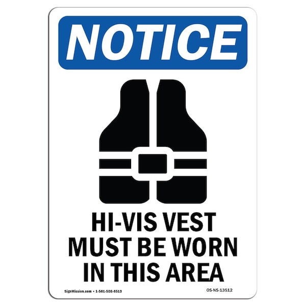 Signmission Safety Sign, OSHA Notice, 14" Height, Hi-Vis Vest Must Be Sign With Symbol, Portrait - OS-NS-D-1014-V-13512