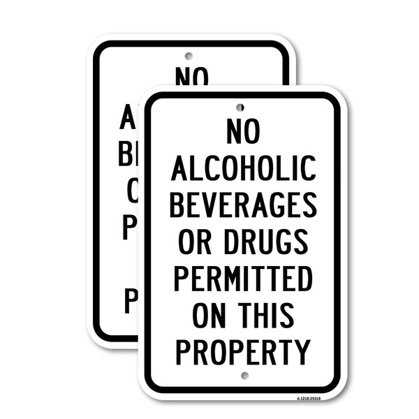Signmission No Alcoholic Beverages Or Drugs Permitted On This, 18'' X 24'' 2 Signs, Heavy Gauge Aluminum, 2PK - A-1824-2PACK-25318