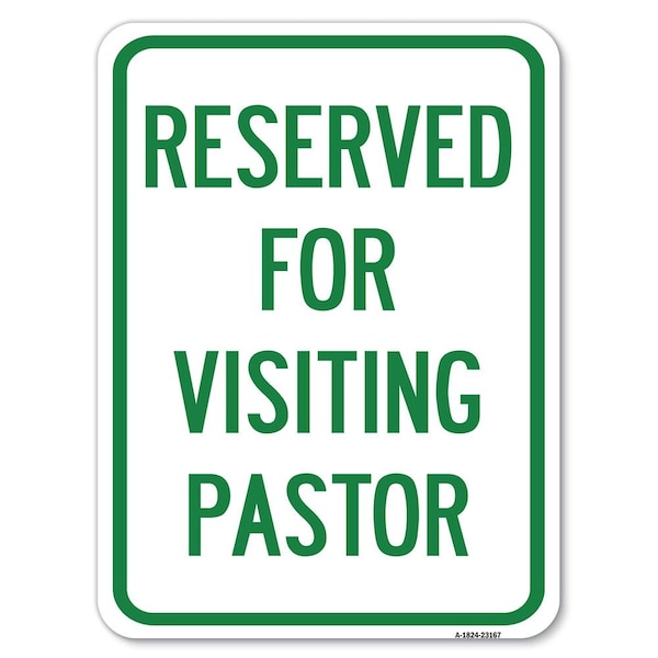 Signmission Reserved for Visiting Pastor Heavy-Gauge Aluminum Rust Proof Parking Sign, 18" x 24", A-1824-23167 - A-1824-23167