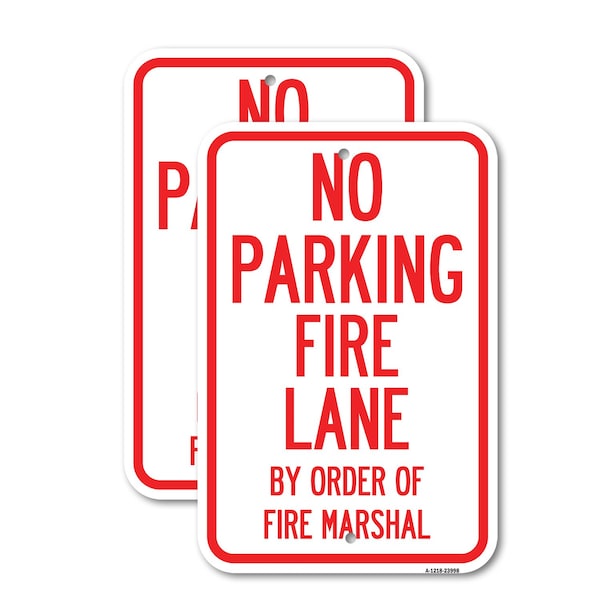 Signmission Fire Lane by Order of Fire Marshal, 12'' X 18'' 2 Signs, Heavy Gauge Aluminum, 2PK - A-1218-2PACK-23998