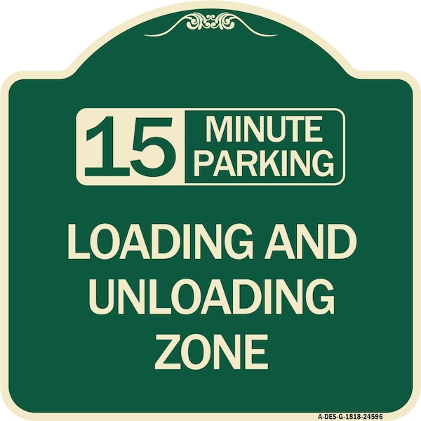 Signmission 15 Minute Parking Loading and Unloading Zone Heavy-Gauge Aluminum Sign, 18" x 18", G-1818-24596 - A-DES-G-1818-24596