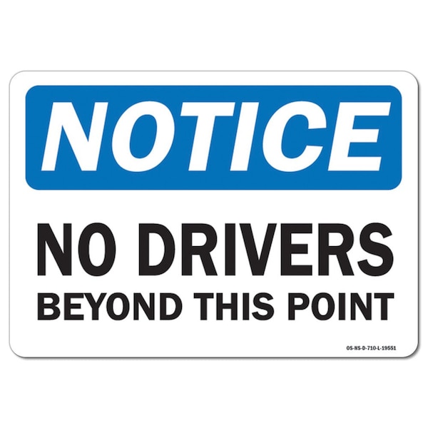 Signmission Safety Sign, OSHA Notice, 18" Height, 24" Width, No Drivers Beyond This Point, Landscape - OS-NS-D-1824-L-19551