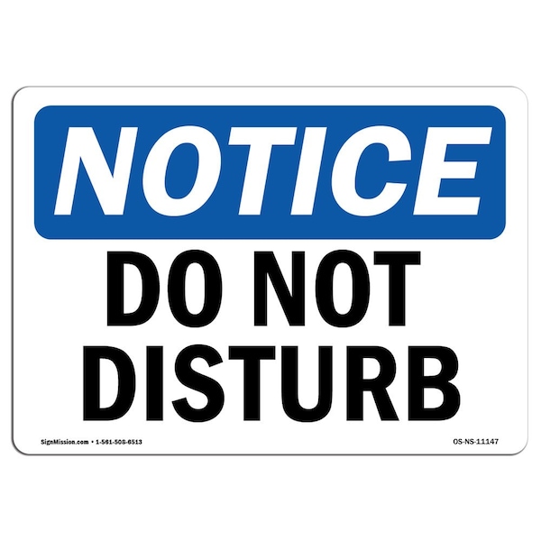 Signmission Safety Sign, OSHA Notice, 12" Height, Do Not Disturb Sign, Landscape - OS-NS-D-1218-L-11147