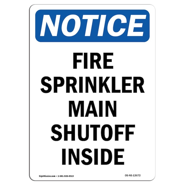 Signmission OSHA Notice Sign, Fire Sprinkler Main Shutoff Inside, 18in X 12in Aluminum, 12" W, 18" L, Portrait - OS-NS-A-1218-V-12672