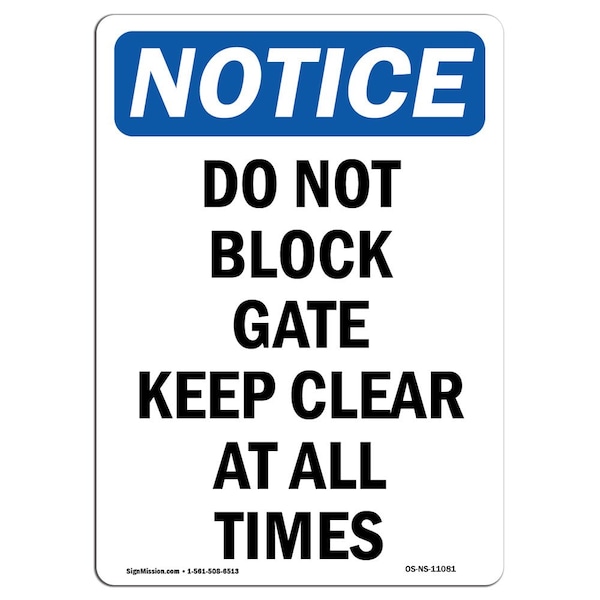 Signmission Safety Sign, OSHA Notice, 14" Height, Aluminum, Do Not Block Gate Keep Clear At Sign, Portrait - OS-NS-A-1014-V-11081