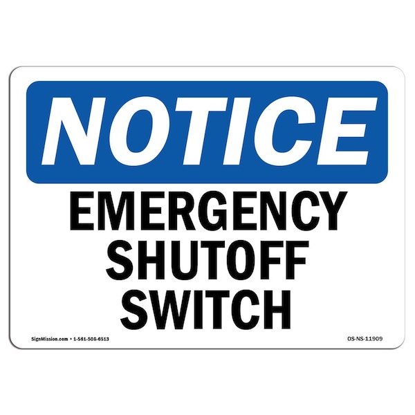 Signmission Safety Sign, OSHA Notice, 10" Height, Aluminum, Emergency Shutoff Switch Sign, Landscape - OS-NS-A-1014-L-11909