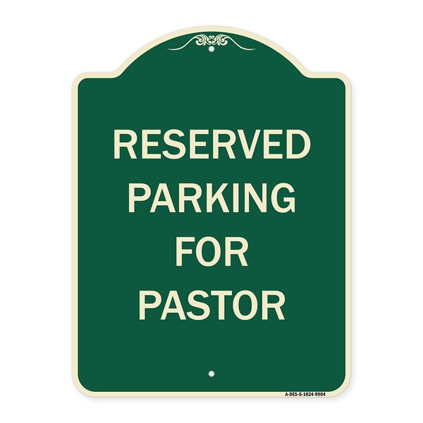 Signmission Designer Series-Reserved Parking For Pastor Green Heavy-Gauge Aluminum, 24" x 18", G-1824-9904 - A-DES-G-1824-9904