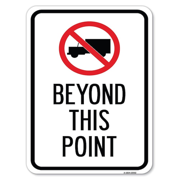 Signmission No Truck No Truck Graphic Beyond This Point Heavy-Gauge Aluminum Rust Proof Parking, A-1824-23562 - A-1824-23562