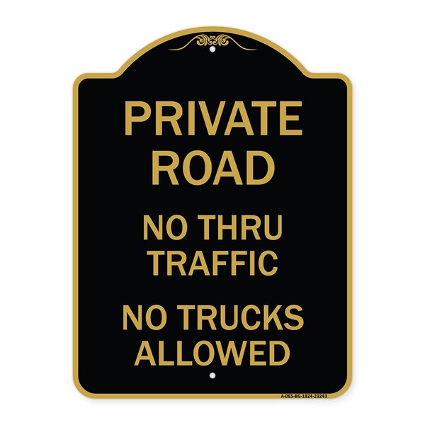 Signmission Private Road No Thru Traffic No Trucks Allowed, Black & Gold Aluminum Sign, 18" x 24", BG-1824-23243 - A-DES-BG-1824-23243