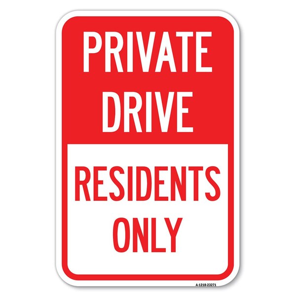 Signmission Private Drive Sign Private Drive-Resid Heavy-Gauge Aluminum Sign, 12" x 18", A-1218-23271 - A-1218-23271