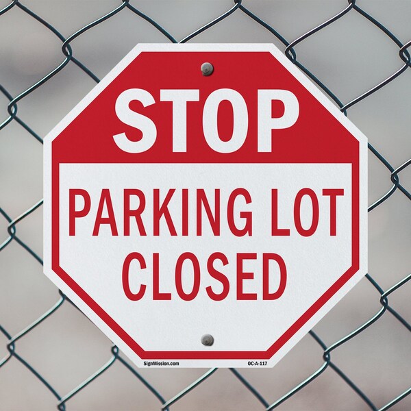 Signmission Stop Parking Lot Closed, 10 Inch X 10 Inch, Aluminum Metal Signs - OC-A-10-117