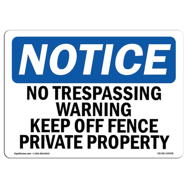Signmission Sign, 7" H, 10" W, Alum, No Trespass Warning Off Fence Private Sign, Lndscp, L-14998 - OS-NS-A-710-L-14998