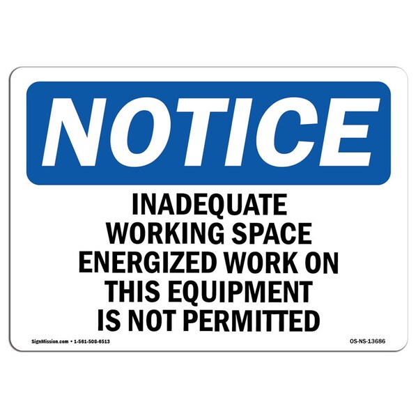 Signmission OSHA Notice, 5" Height, Inadequate Working Space Energized Work Sign, 7" X 5", Landscape - OS-NS-D-57-L-13686