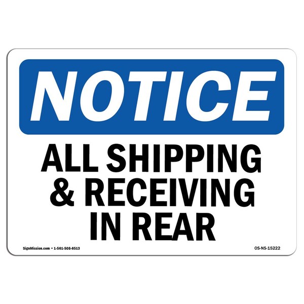 Signmission OSHA Sign, 18" H, NOTICE All Shipping And Receiving In Rear Sign, Landscape, NS-D-1824-L-15222 - OS-NS-D-1824-L-15222
