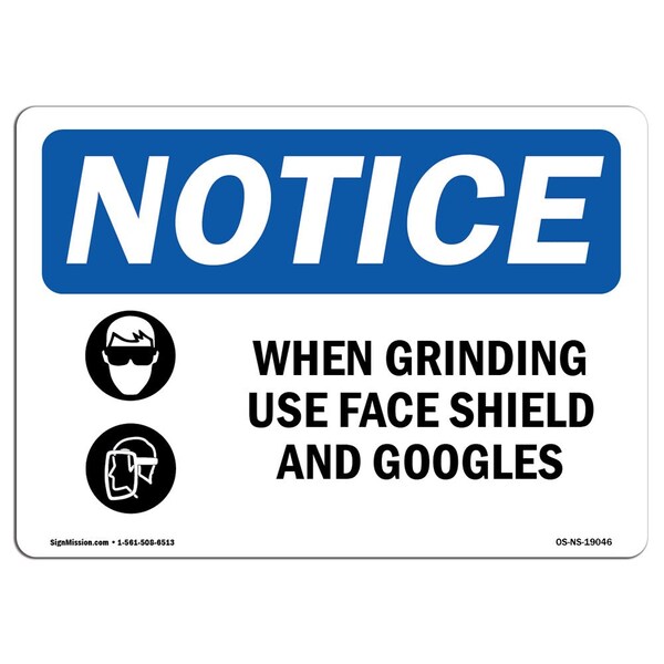 Signmission OSHA Sign, When Grinding Use Face Shield With, 10in X 7in Rigid Plastic, 10" W, 7" H, Landscape - OS-NS-P-710-L-19046