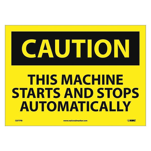 Nmc Caution This Machine Starts And Stops Au, 10 in Height, 14 in Width, Pressure Sensitive Vinyl - C677PB