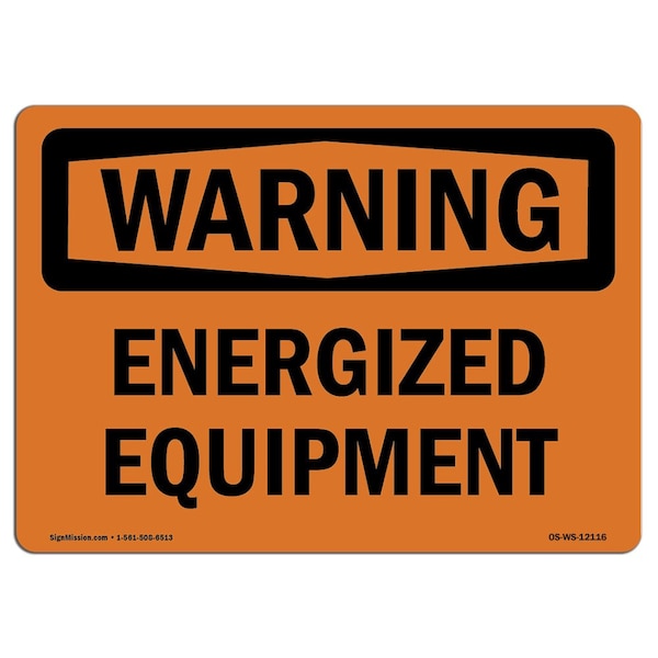 Signmission Safety Sign, OSHA WARNING, 5" Height, 7" Width, Energized Equipment, Landscape - OS-WS-D-57-L-12116