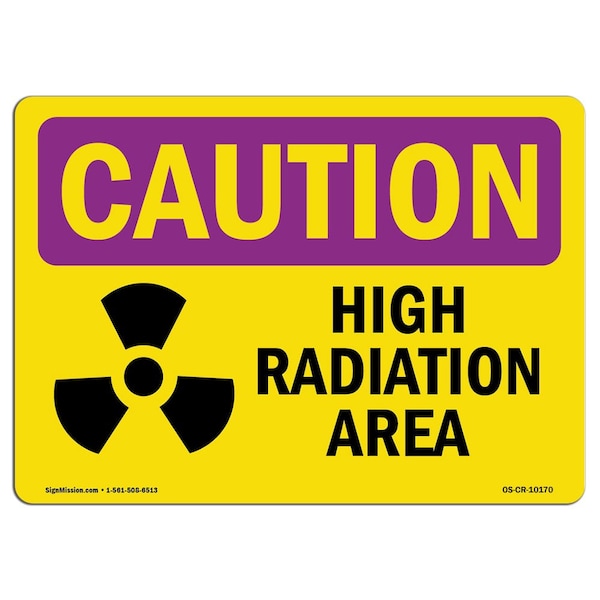 Signmission OSHA CAUTION RADIATION Sign, High Radiation Area, 24in X 18in Rigid Plastic, 18" H, 24" W, Landscape - OS-CR-P-1824-L-10170