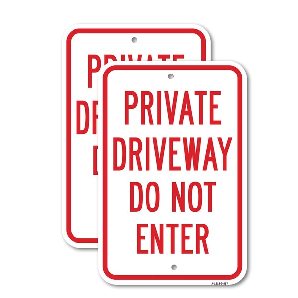 Signmission Private Driveway Do Not Enter, 12'' X 18'' 2 Signs, Heavy Gauge Aluminum, 2PK - A-1218-2PACK-24857