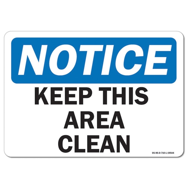 Signmission OSHA Notice Sign, Keep This Area Clean, 10in X 7in Rigid Plastic, 7" W, 10" L, Landscape - OS-NS-P-710-L-19544