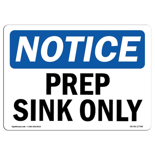 Signmission Safety Sign, OSHA Notice, 7" Height, Rigid Plastic, Prep Sink Only Sign, Landscape - OS-NS-P-710-L-17788