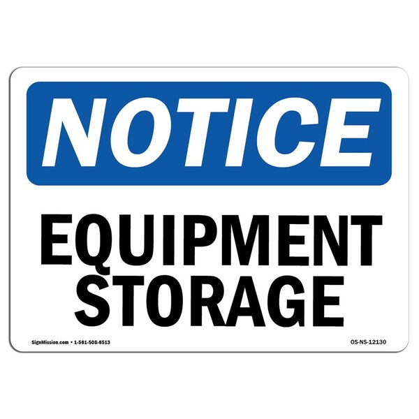 Signmission Safety Sign, OSHA Notice, 10" Height, Equipment Storage Sign, Landscape - OS-NS-D-1014-L-12130
