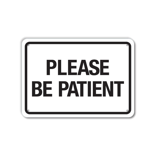 Lyle COVID Plastic Sign, Please Be Patient, 14x10, LCUV-0037-NP_14x10 - LCUV-0037-NP_14X10