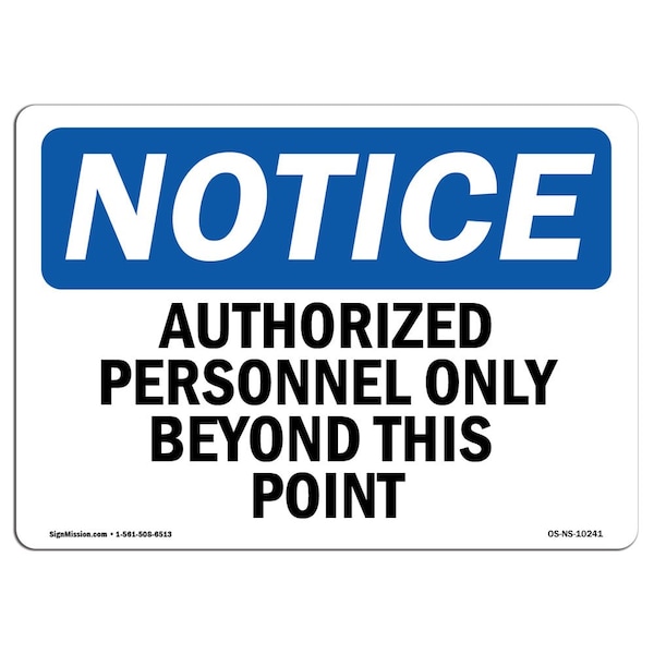 Signmission OSHA Sign, 12" H, 18" W, Aluminum, Authorized Personnel Only Beyond This Point Sign, Landscape - OS-NS-A-1218-L-10241