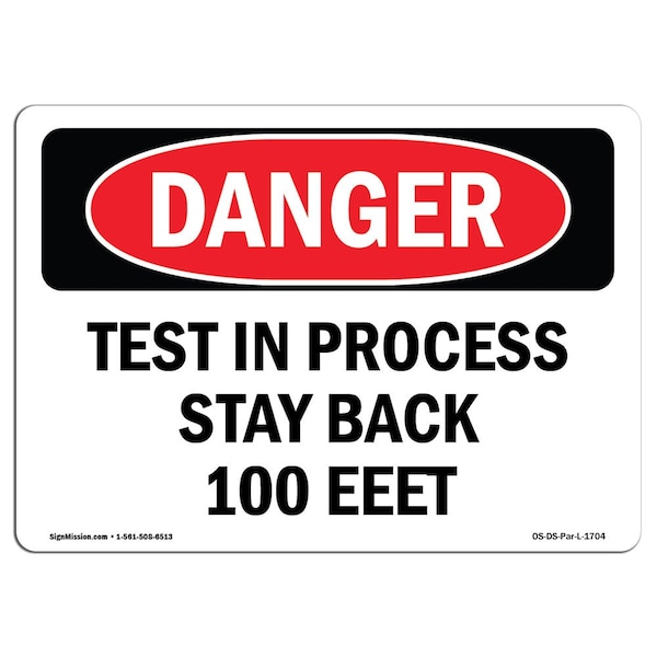 Signmission Safety Sign, OSHA Danger, 3.5" Height, Test In Process Stay Back 100 Feet, Landscape - OS-DS-D-35-L-1704