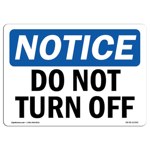 Signmission Safety Sign, OSHA Notice, 7" Height, Aluminum, Do Not Turn Off Sign, Landscape - OS-NS-A-710-L-11392