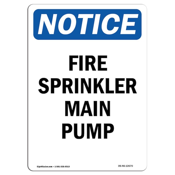 Signmission OSHA Notice Sign, Fire Sprinkler Main Pump, 24in X 18in Decal, 18" W, 24" L, Portrait - OS-NS-D-1824-V-12670