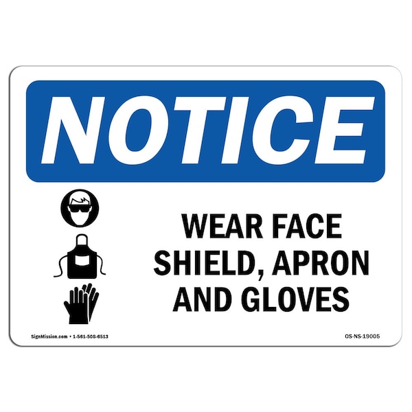 Signmission OSHA Sign, Wear Face Shield Apron And Gloves With, 14in X 10in Aluminum, 14" W, 10" H, Landscape - OS-NS-A-1014-L-19005