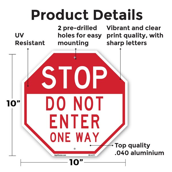 Signmission Stop Do Not Enter One Way, 10 Inch X 10 Inch, Aluminum Metal Signs - OC-A-10-277