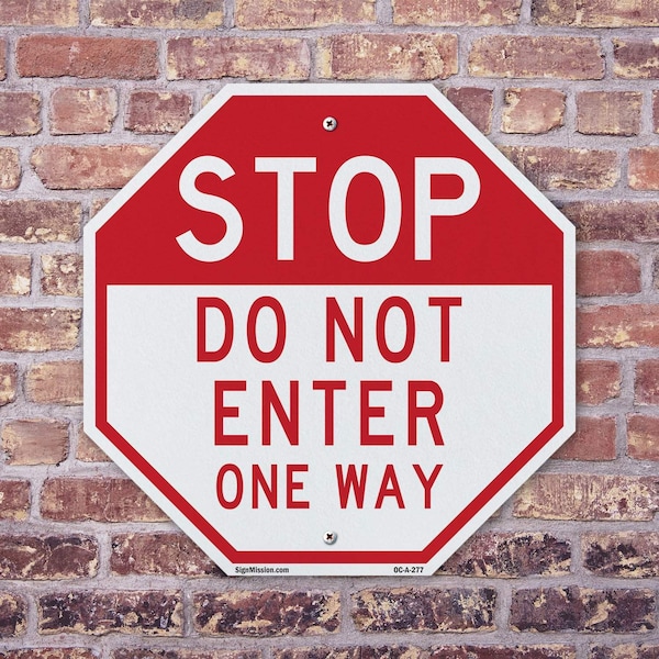 Signmission Stop Do Not Enter One Way, 10 Inch X 10 Inch, Aluminum Metal Signs - OC-A-10-277