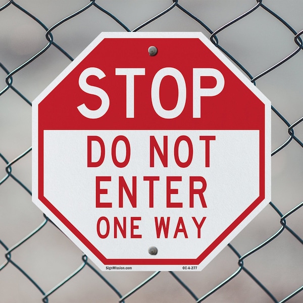 Signmission Stop Do Not Enter One Way, 10 Inch X 10 Inch, Aluminum Metal Signs - OC-A-10-277
