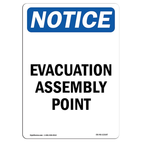 Signmission Safety Sign, OSHA Notice, 14" Height, Aluminum, Evacuation Assembly Point Sign, Portrait - OS-NS-A-1014-V-12187