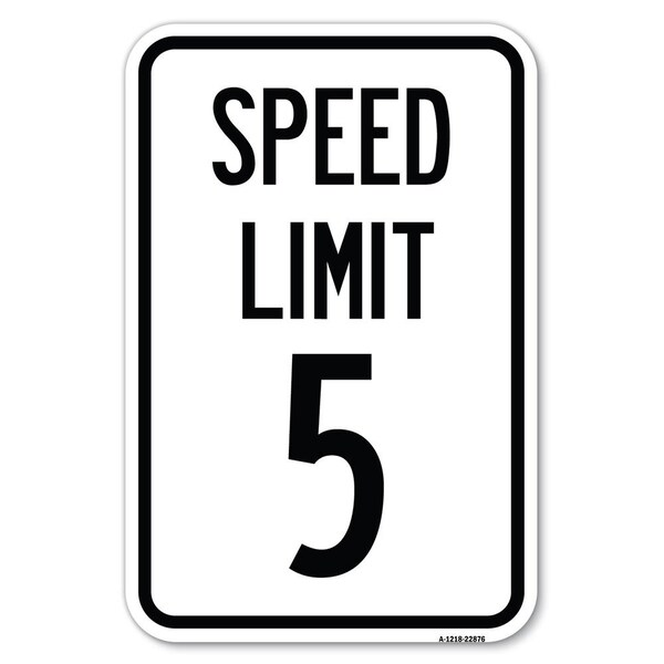 Signmission Speed Regulation Sign Speed Limit 5 Mph Heavy-Gauge Aluminum Sign, 12" x 18", A-1218-22876 - A-1218-22876