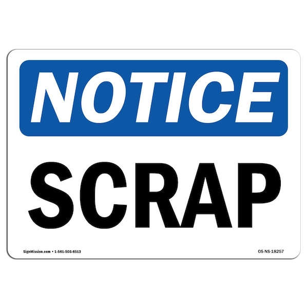 Signmission Safety Sign, OSHA Notice, 12" Height, Rigid Plastic, Scrap Sign, Landscape - OS-NS-P-1218-L-18257