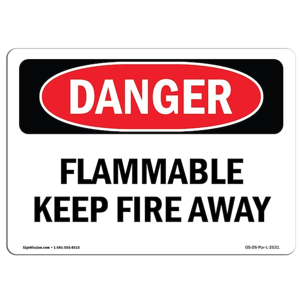Signmission OSHA Danger Sign, Flammable Keep Fire Away, 18in X 12in Decal, 12" W, 18" L, Landscape - OS-DS-D-1218-L-2531