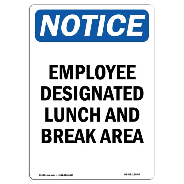 Signmission OSHA Notice Sign, 14" Height, Rigid Plastic, Employee Designated Lunch And Break Area Sign, Portrait - OS-NS-P-1014-V-11944