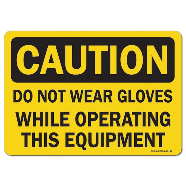 Signmission OSHA, Do Not Wear Gloves While Operating This Equipment, 5in X 3.5in, 3.5" H, 5" W, Lndscp, PK10 - OS-CS-D-35-L-19149-10PK