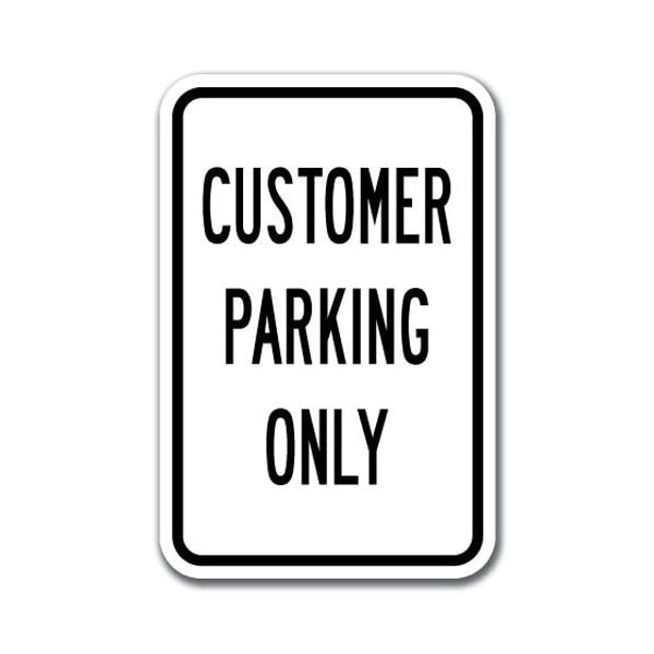 Signmission Customer Parking Only 12inx18in Heavy Gauge Aluminums, A-1218 Customer - Customer Parking Only - A-1218 CUSTOMER - CUSTOMER PARKING ONLY