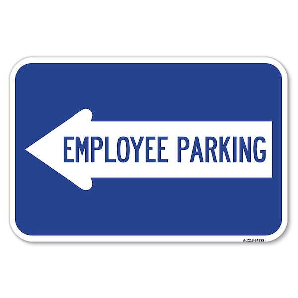 Signmission Employee Parking With Left Arrow Heavy-Gauge Aluminum Sign, 12" x 18", A-1218-24399 - A-1218-24399