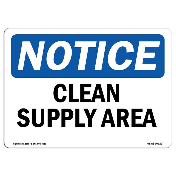 Signmission Safety Sign, OSHA Notice, 7" Height, Rigid Plastic, Clean Supply Area Sign, Landscape - OS-NS-P-710-L-10629