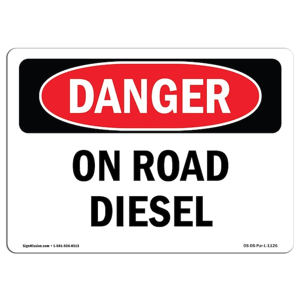 Signmission Safety Sign, OSHA Danger, 10" Height, 14" Width, On Road Diesel, Landscape - OS-DS-D-1014-L-1126
