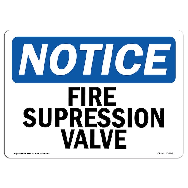 Signmission OSHA Notice Sign, Fire Suppression Valve, 14in X 10in Aluminum, 10" W, 14" L, Landscape - OS-NS-A-1014-L-12705